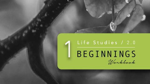 Life Studies 2.0 - Beginnings (Lessons 1-8)